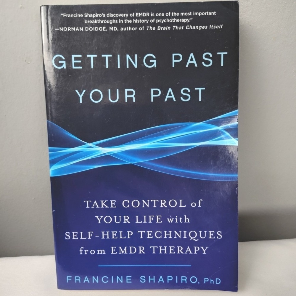 Getting Past Your‎ Past,Francine Shapiro